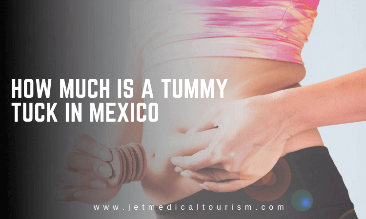 How Much is a Tummy Tuck in Mexico