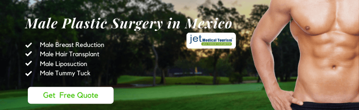 Male Plastic Surgery in Mexico