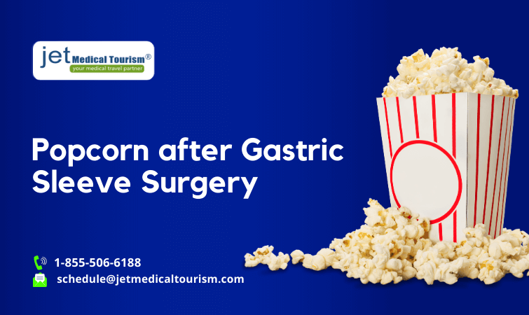 Can You Eat Popcorn after Gastric Sleeve?