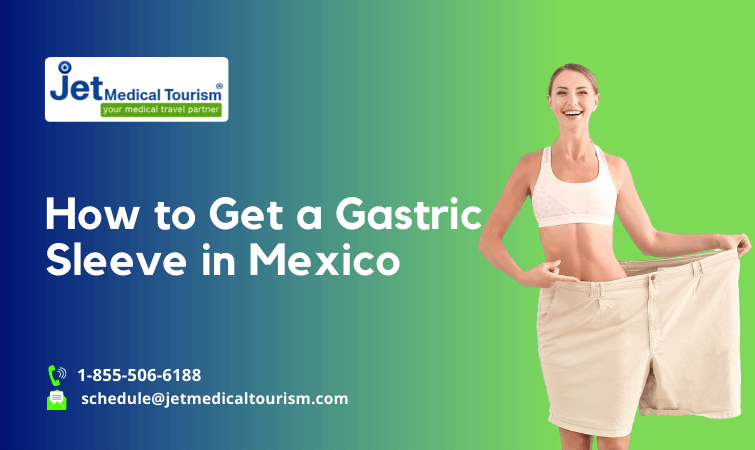 How to Get a Gastric Sleeve in Mexico